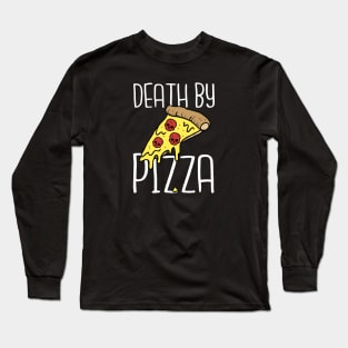 Death By Pizza Long Sleeve T-Shirt